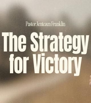 Jentezen Franklin - The Strategy For Victory - Part 1