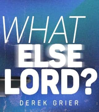 Derek Grier - What Else Lord?