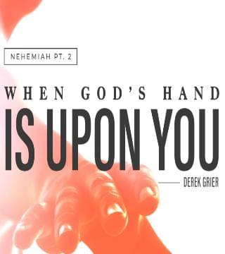 Derek Grier - When God's Hand Is Upon You