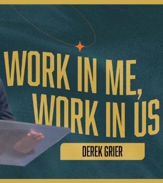 Derek Grier - Work In Me, Work In Us