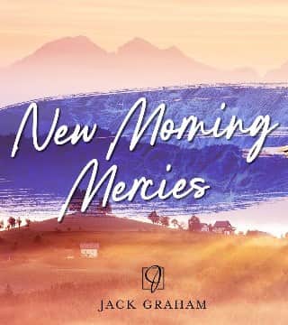 Jack Graham - New Morning Mercies