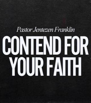 Jentezen Franklin - Contend Your Faith