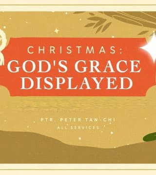 Peter Tan-Chi - Christmas, God's Grace Displayed