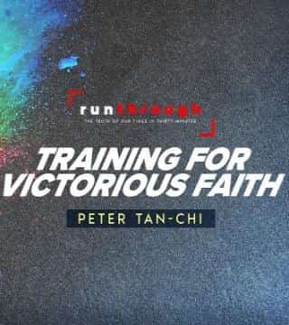 Peter Tan-Chi - Training For Victorious Faith