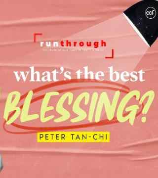 Peter Tan-Chi - What's The Best Blessing?