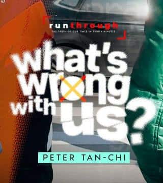 Peter Tan-Chi - What's Wrong With Us?