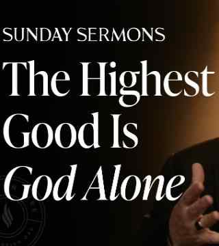 Robert Barron - The Highest Good Is God Alone