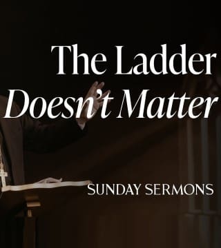 Robert Barron - The Ladder Doesn't Matter