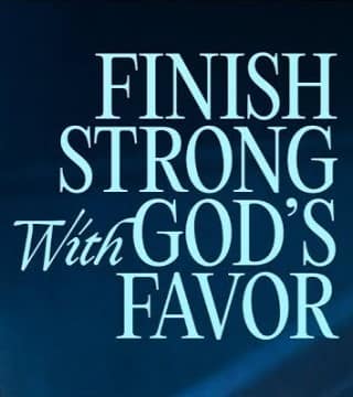 Steven Furtick - Finish Strong With God's Favor