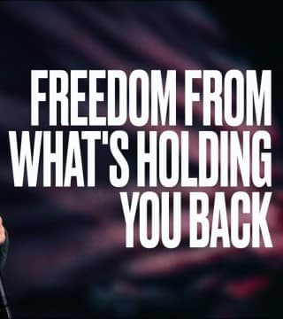 Steven Furtick - Freedom From What's Holding You Back