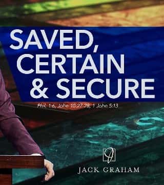 Jack Graham - Saved, Certain and Secure