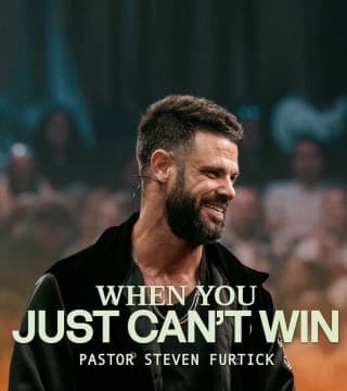 Steven Furtick - When You Just Can't Win