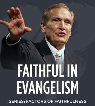 Adrian Rogers - Faithful in Evangelism