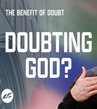 Craig Groeschel - The Benefit of Doubt