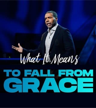 Creflo Dollar - What It Means to Fall From Grace - Part 1