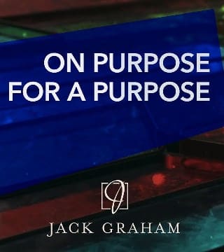 Jack Graham - On Purpose For A Purpose