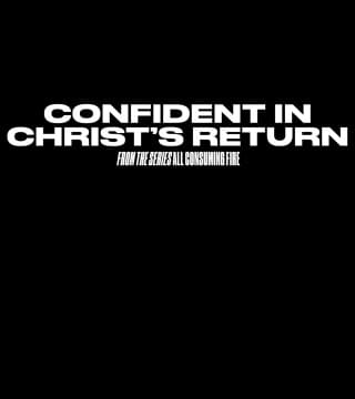 Louie Giglio - Confident In Christ's Return