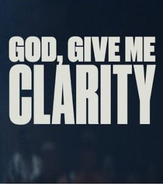 Steven Furtick - Asking God For Clarity