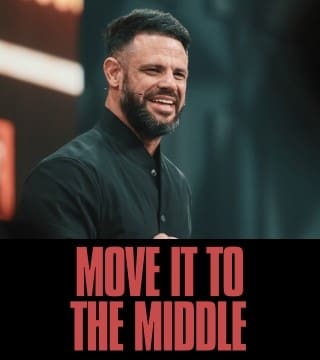 Steven Furtick - Move It to The Middle